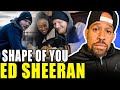 Rapper FIRST time SEEING Ed Sheeran - Shape of You!