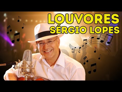 Os Louvores Inesquecíveis de Sérgio Lopes Que Vão Tocar a Sua Alma