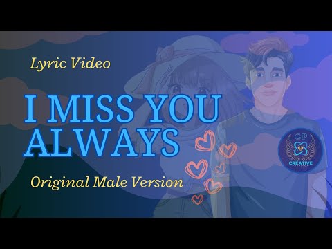 I MISS YOU ALWAYS (Male version original)