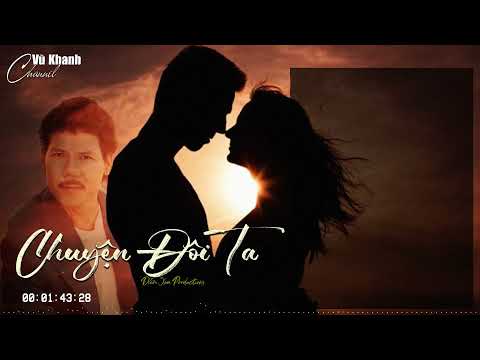 Chuyện đôi ta - Vũ Khanh