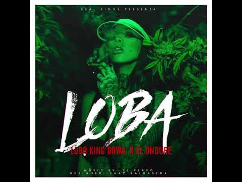 Lobo King Dowa Ft. El Ondure - LOBA | Audio Oficial (Subtitulos & letra inc.)