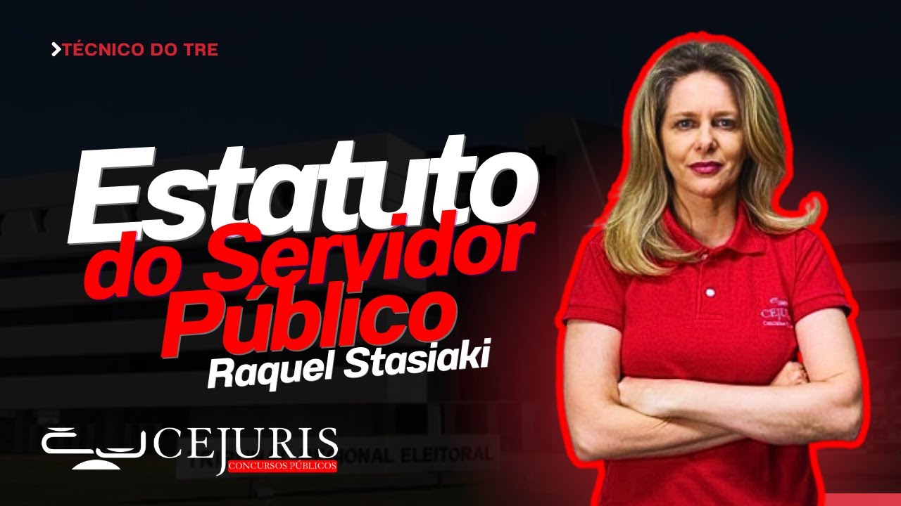 Raquel Stasiaki - Estatuto do Servidor (Lei 8.112 de 90) - Técnico do TRE