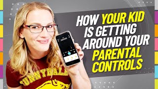 20 ways your kid is getting around your parental controls