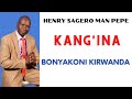 OGOSIRA GWA KANG INA HENRY SAGERO MAN PEPE BONYAKONI KIRWANDA