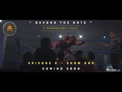 Wrestle Gate Pro - Beyond the Gate  Episode 2   Show-day Trailer