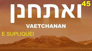 45 - O Shema  ISRAEL  E As 10 Palavras