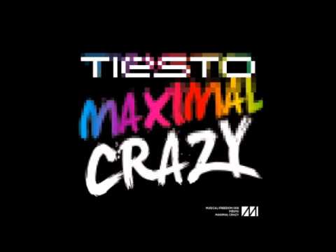 Tiesto - Maximal Crazy (Original Version) HQ