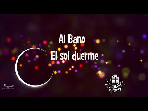 Al Bano    El sol duerme    KARAOKE