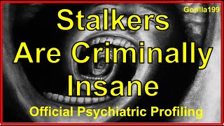 Internet Stalkers are Insane - Official Psychiatric Analysis