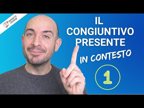 Il CONGIUNTIVO PRESENTE in italiano | Il congiuntivo in contesto