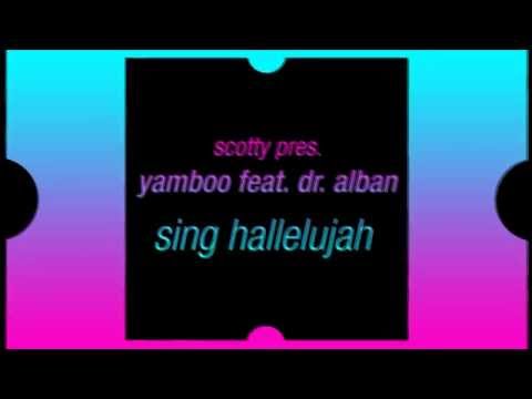 SCOTTY & Yamboo feat Dr. Alban - Sing Hallelujah (CJ Stone Edit) [Official]