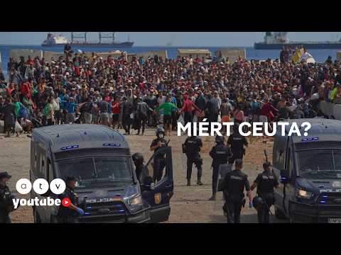 Europeo – Miért vált Ceuta a bevándorlási válság gócpontjává?