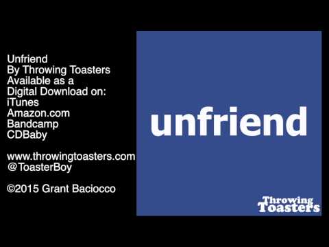 Unfriend (The Facebook Song) by Throwing Toasters Audio Only