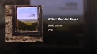 Wilford Brandon Hayes Music Video