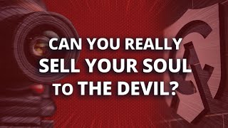 Can You Really Sell Your Soul to the Devil?