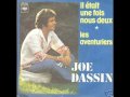 Joe Dassin - Et Si Tu N'Existait Pas 