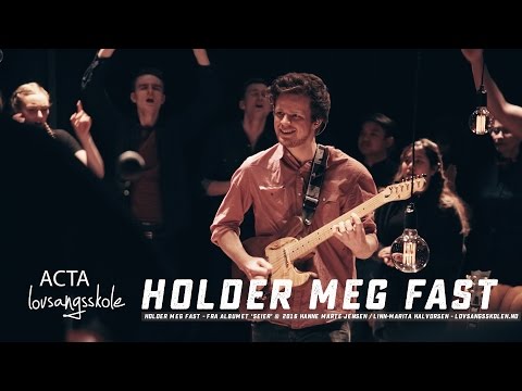 Acta lovsangsskole 2016 - Holder meg fast