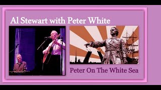 Al Stewart - Peter On The White Sea - LIVE