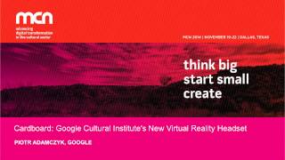 MCN 2014: Cardboard: Google Cultural Institute's New Virtual Reality Headset
