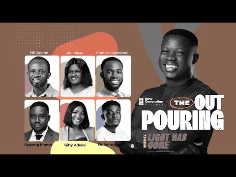 THE OUTPOURING || Kwaku Yeboah Kay-T and THE NEW GENERATION