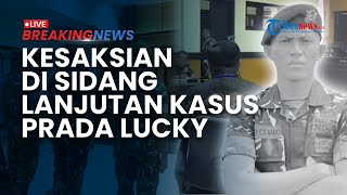 BREAKING NEWS: Sidang Lanjutan Kematian Prada Lucky Namo, Atasan Terdakwa Diperiksa sebagai Saksi