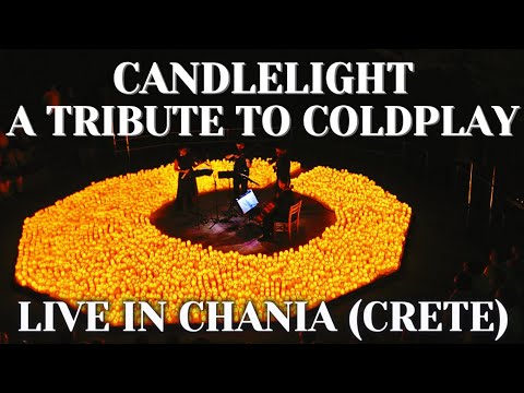 Candlelight: A TRIBUTE TO COLDPLAY - LIVE IM CHANIA (GREECE)