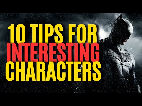10 Ways to Make Your Characters Interesting (Writing Advice)