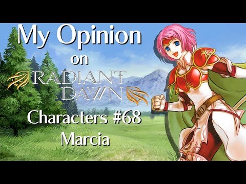 My Opinion on Radiant Dawn Characters  - 68 - Marcia