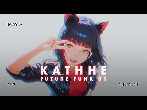 KATHHE - Future Funk Mix 01 - 126 BPM