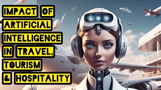 Impact of Artificial Intelligence in Travel, Tourism, and Hospitality (Handbook of e-Tourism)