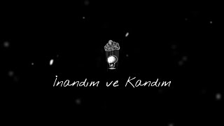 Inandım Ve Kandım Lyrics English Translation