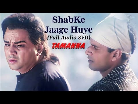 Shabke Jage Huye Full Song - Tamanna(1997) || Kumar Sanu