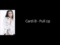 Cardi B - Pull Up (Lyrics)