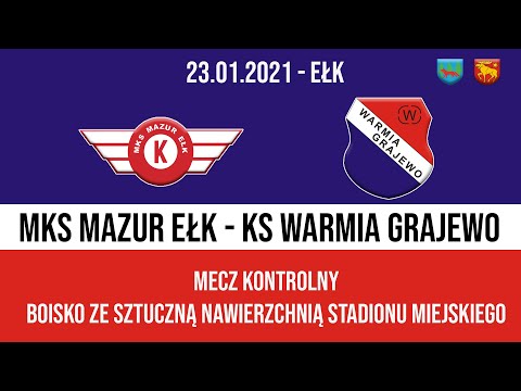 23.01.2021 SPARING: MAZUR Ełk - WARMIA Grajewo