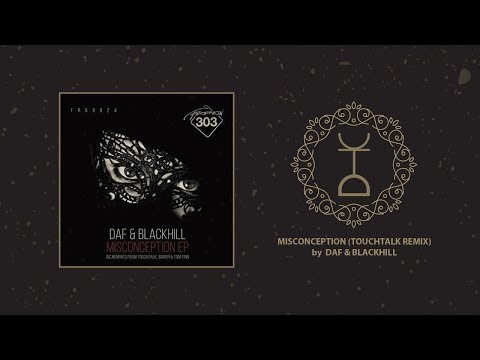 Daf & Blackhill - Misconception (Touchtalk Remix)