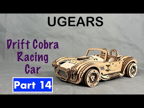 UGEARS Drift Cobra Racing Car, Part 14 (FINAL)
