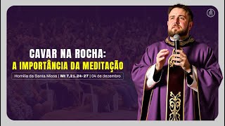 #HOMILIA  | A importância da meditação (Mt 7,21.24-27) | Padre Mario Sartori