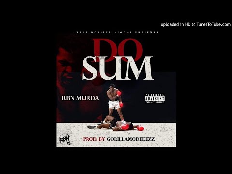 RBN Murda - Do Sum (Prod.By GorillaModeDezz)