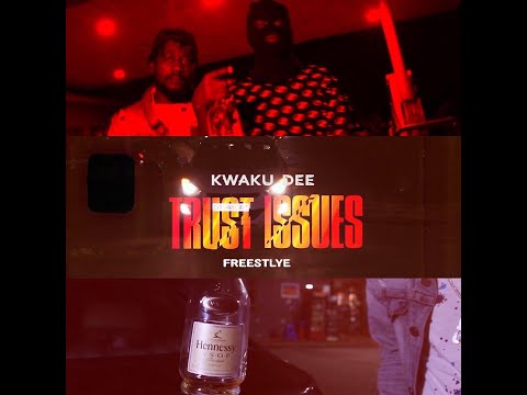 KWAKU DEE   TRUST ISSUES FREESTYLE
