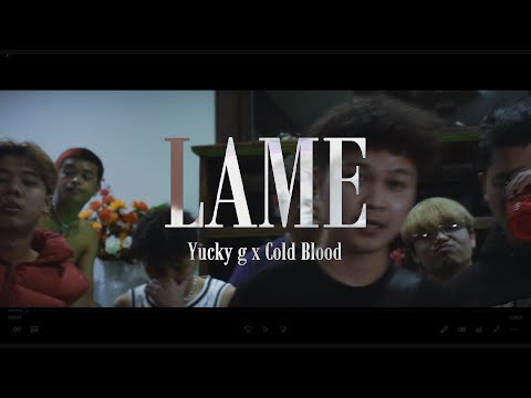 YUCKY G - LAME Feat.Cold Blood (Official MV)