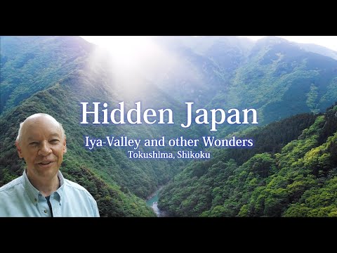 ～Hidden Japan Iya-Valley and other Wonders Tokushima , Shikoku
