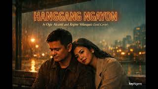 Hanggang Ngayon - Ogie Alcasid and Regine Velasquez