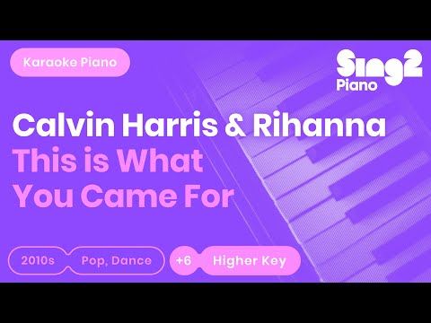 This is What You Came For (Lower Key - Piano karaoke demo) Calvin Harris &amp; Rihanna