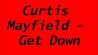 Curtis Mayfield - Get Down