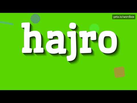HAJRO - HOW TO PRONOUNCE IT!?