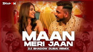 Maan Meri Jaan (REMIX) | KING | DJ Shadow Dubai