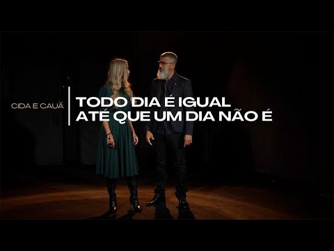 CIDA E CAUÃ - TODO DIA É IGUAL ATÉ QUE UM DIA NÃO É - MÚSICA GOSPEL