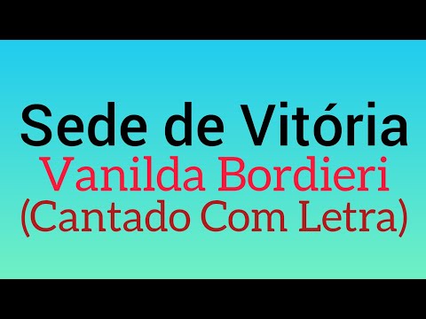 Sede de Vitória - Vanilda Bordieri (Versão DVD) (Cantado e Legendado)