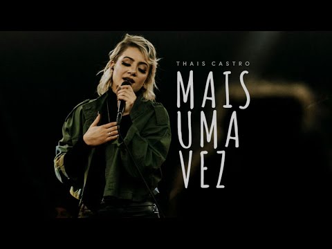 MAIS UMA VEZ - THAIS CASTRO [LIVE]