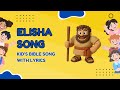 Elisha Song Kid S Animated Bible Song With Lyrics